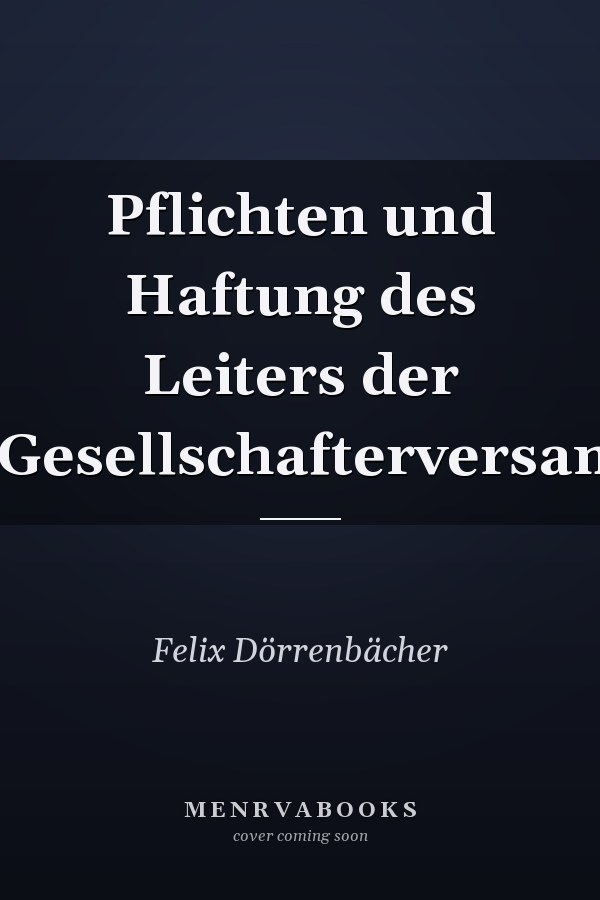 Pflichten und Haftung des Leiters der GmbH-Gesellschafterversammlung