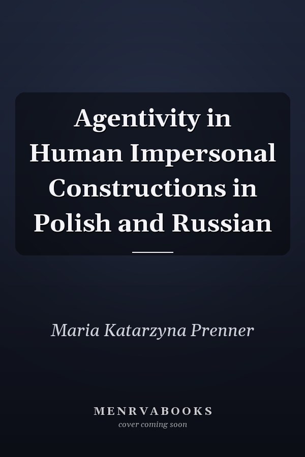 Agentivity in Human Impersonal Constructions in Polish and Russian