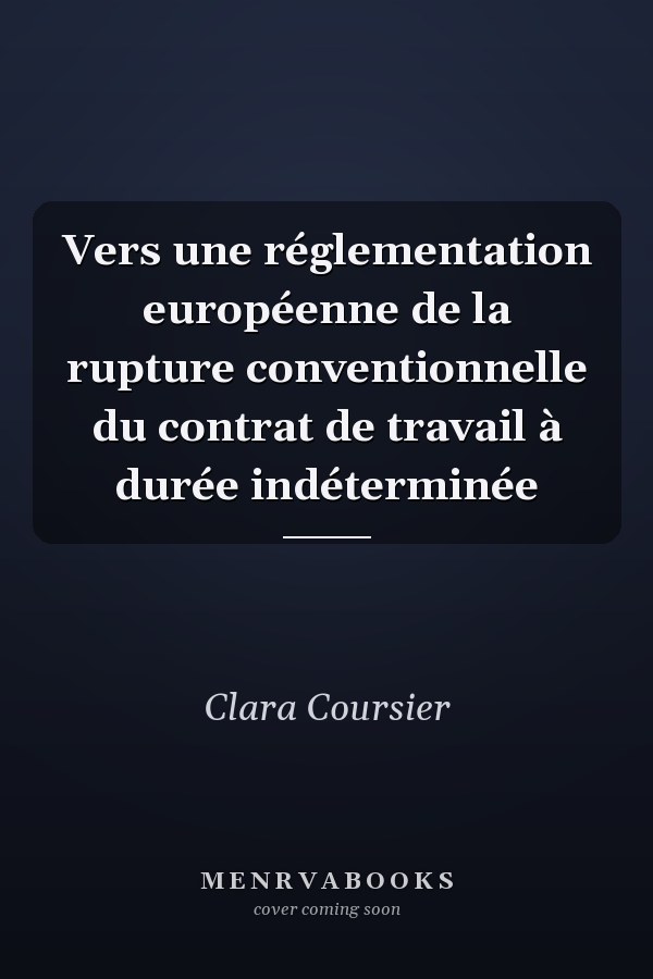 Vers une réglementation européenne de la rupture conventionnelle du contrat de travail à durée indéterminée