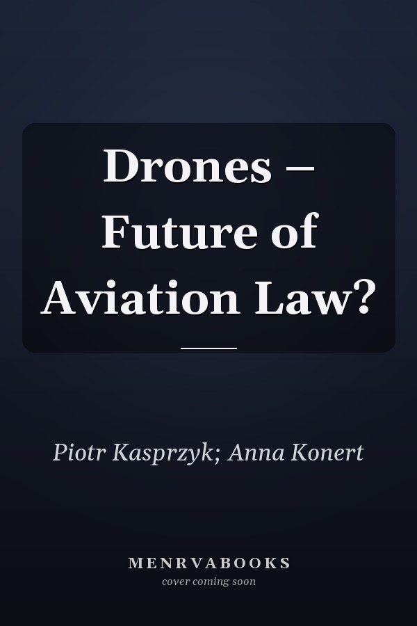Drones – Future of Aviation Law?