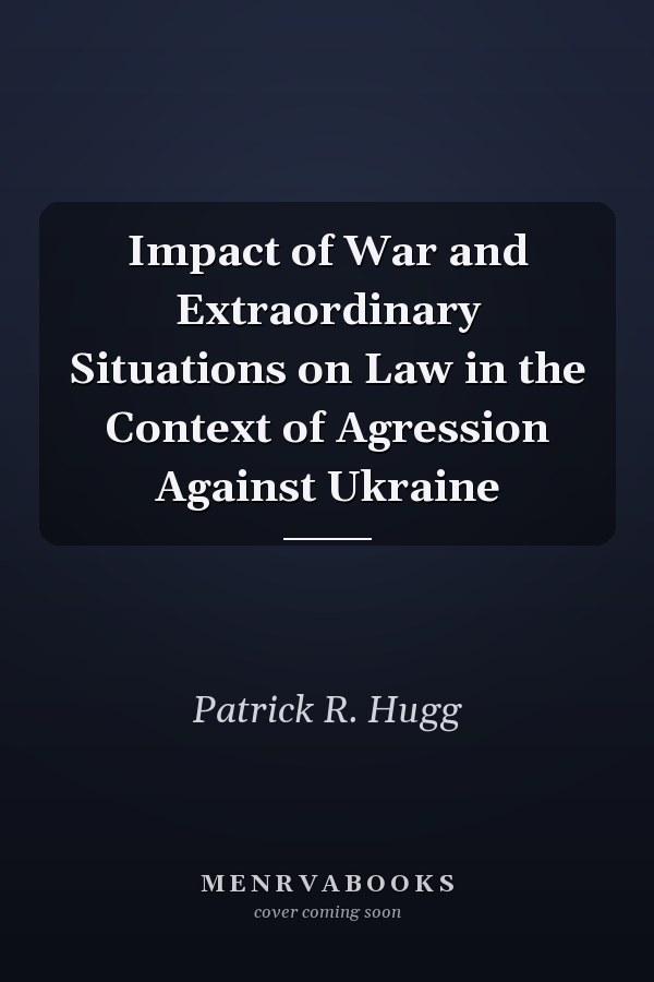 Impact of War and Extraordinary Situations on Law in the Context of Agression Against Ukraine