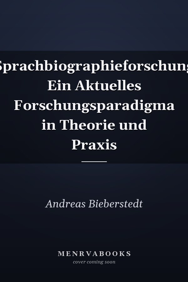 Sprachbiographieforschung Ein Aktuelles Forschungsparadigma in Theorie und Praxis
