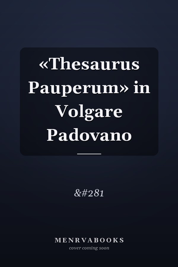 «Thesaurus Pauperum» in Volgare Padovano