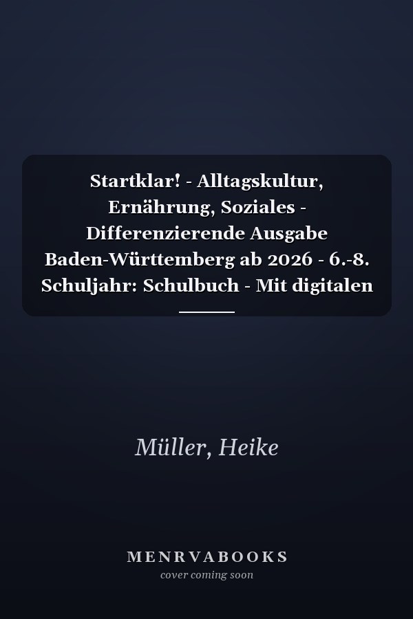 Startklar! - Alltagskultur, Ernährung, Soziales - Differenzierende Ausgabe Baden-Württemberg ab 2026 - 6.-8. Schuljahr: Schulbuch - Mit digitalen Medien