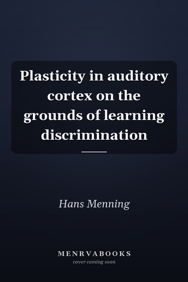 Plasticity in auditory cortex on the grounds of learning discrimination