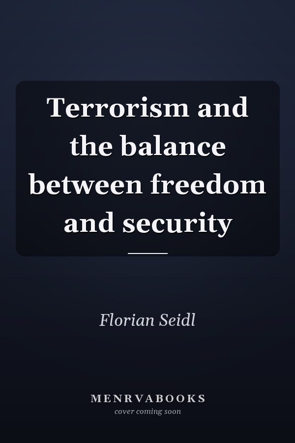 Terrorism and the balance between freedom and security