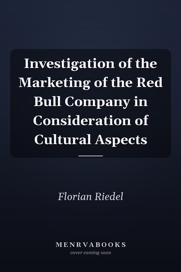 Investigation of the Marketing of the Red Bull Company in Consideration of Cultural Aspects