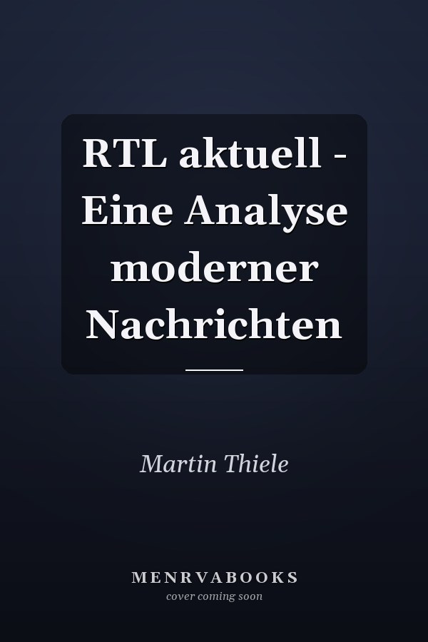 RTL aktuell - Eine Analyse moderner Nachrichten