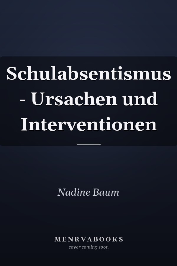 Schulabsentismus - Ursachen und Interventionen