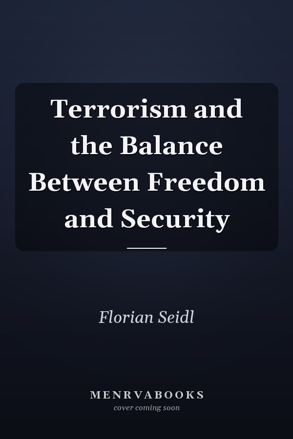 Terrorism and the Balance Between Freedom and Security
