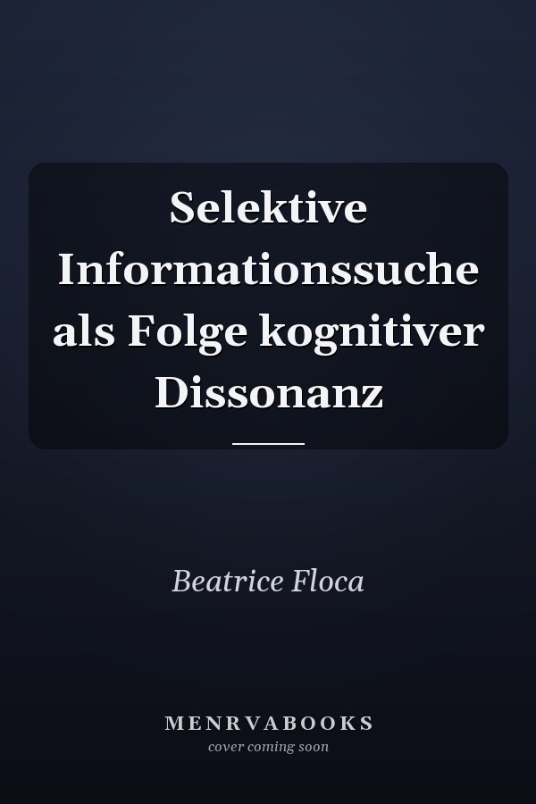Selektive Informationssuche als Folge kognitiver Dissonanz