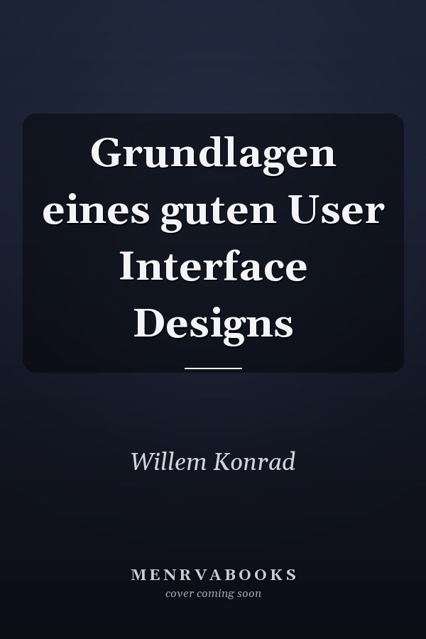 Grundlagen eines guten User Interface Designs