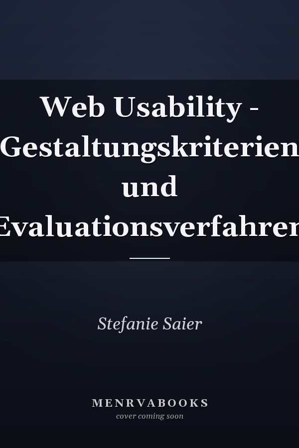 Web Usability - Gestaltungskriterien und Evaluationsverfahren