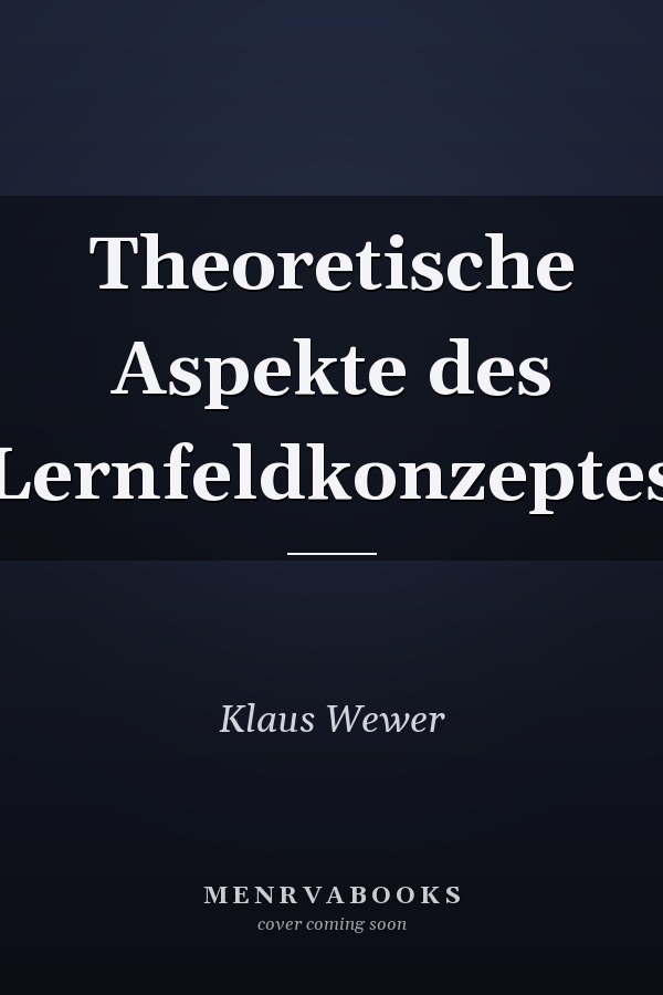 Theoretische Aspekte des Lernfeldkonzeptes
