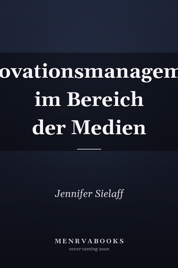 Innovationsmanagement im Bereich der Medien