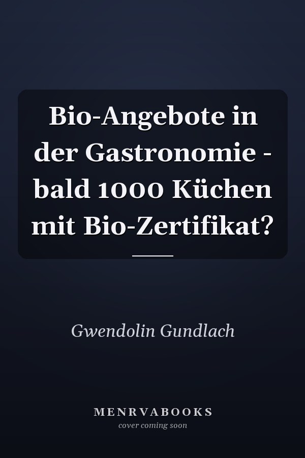 Bio-Angebote in der Gastronomie - bald 1000 Küchen mit Bio-Zertifikat?