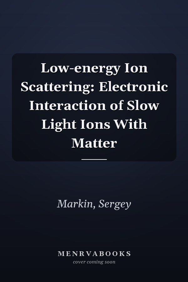 Low-energy Ion Scattering: Electronic Interaction of Slow Light Ions With Matter