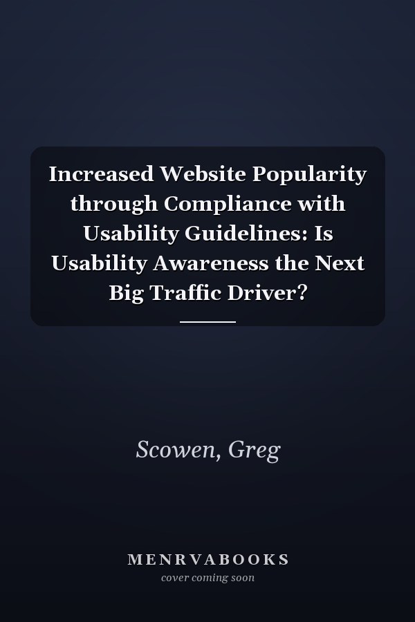Increased Website Popularity through Compliance with Usability Guidelines: Is Usability Awareness the Next Big Traffic Driver?