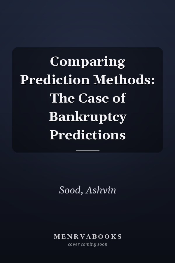 Comparing Prediction Methods: The Case of Bankruptcy Predictions