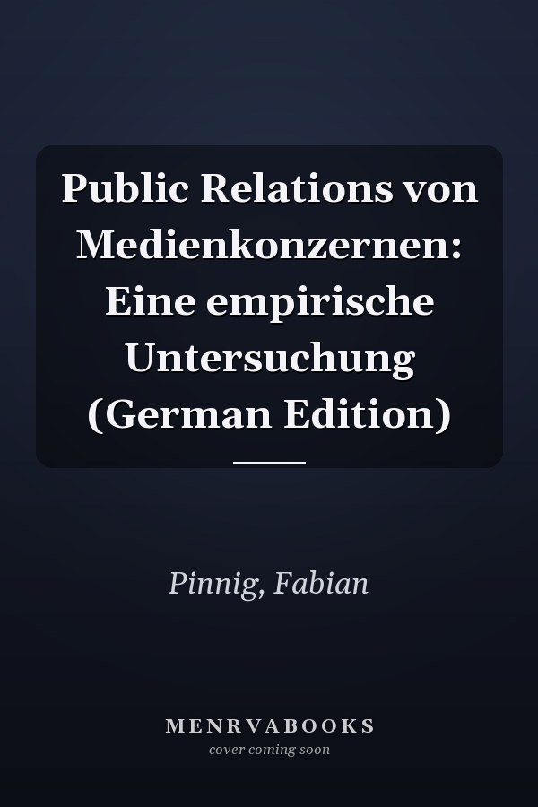 Public Relations von Medienkonzernen: Eine empirische Untersuchung (German Edition)