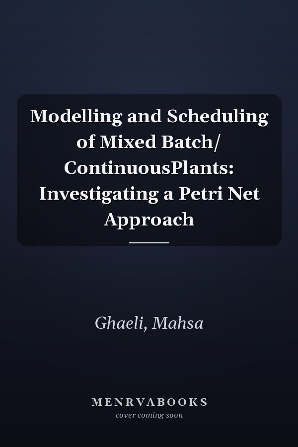 Modelling and Scheduling of Mixed Batch/ ContinuousPlants: Investigating a Petri Net Approach