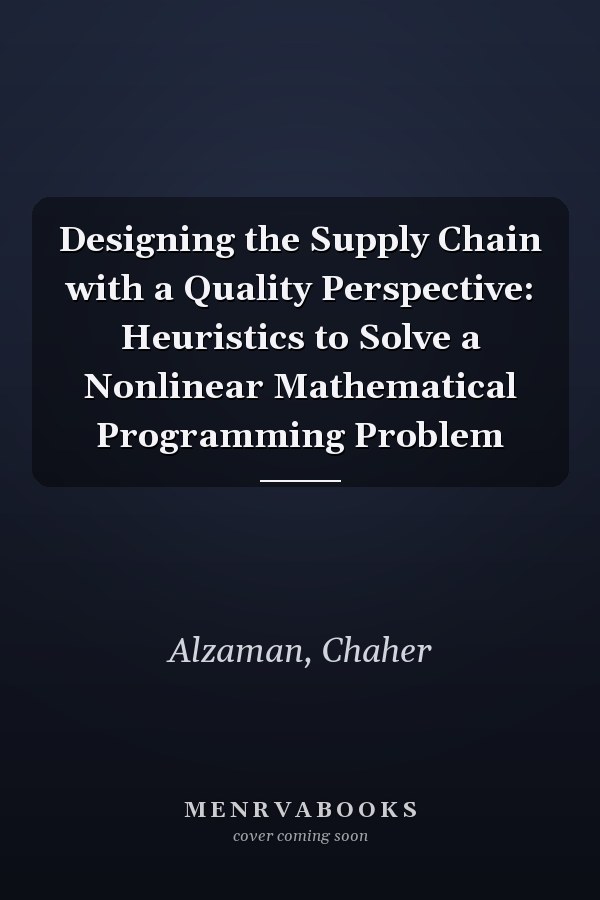 Designing the Supply Chain with a Quality Perspective: Heuristics to Solve a Nonlinear Mathematical Programming Problem