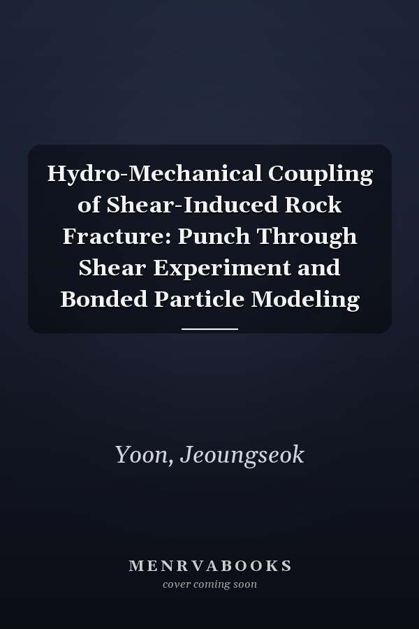 Hydro-Mechanical Coupling of Shear-Induced Rock Fracture: Punch Through Shear Experiment and Bonded Particle Modeling