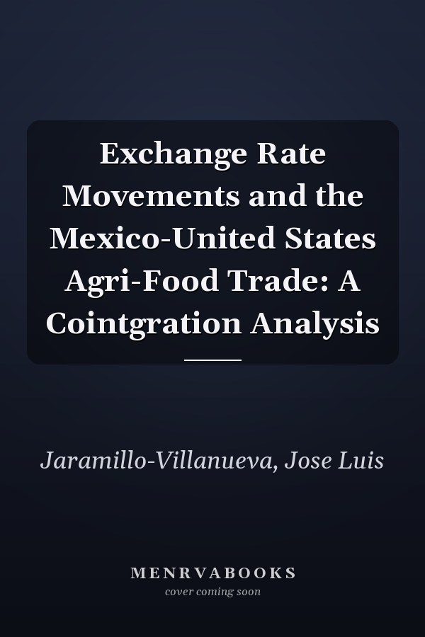 Exchange Rate Movements and the Mexico-United States Agri-Food Trade: A Cointgration Analysis