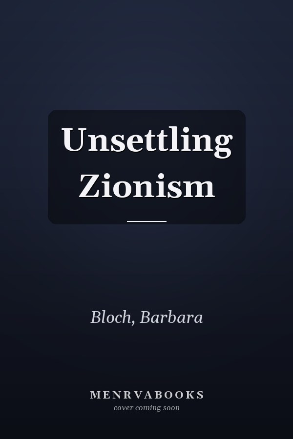 Unsettling Zionism