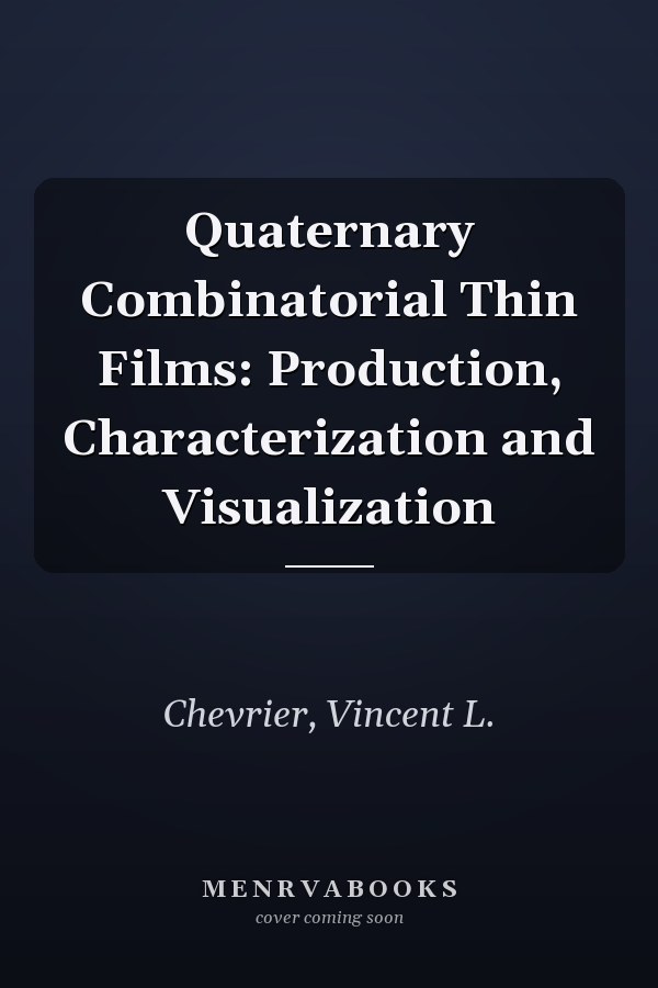 Quaternary Combinatorial Thin Films: Production, Characterization and Visualization