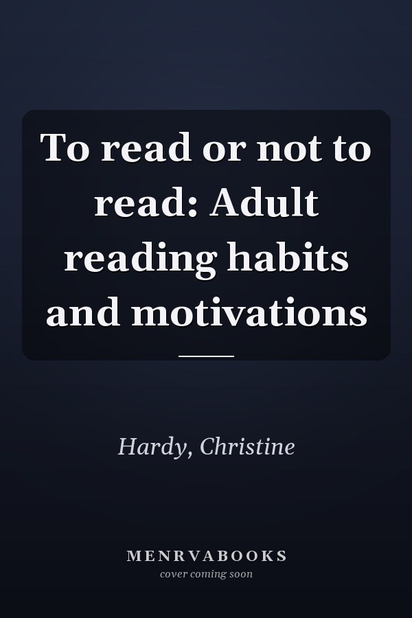 To read or not to read: Adult reading habits and motivations