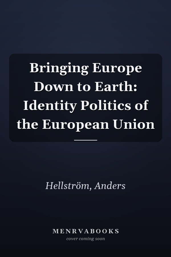 Bringing Europe Down to Earth: Identity Politics of the European Union
