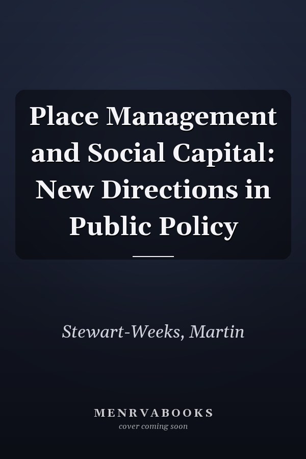 Place Management and Social Capital: New Directions in Public Policy