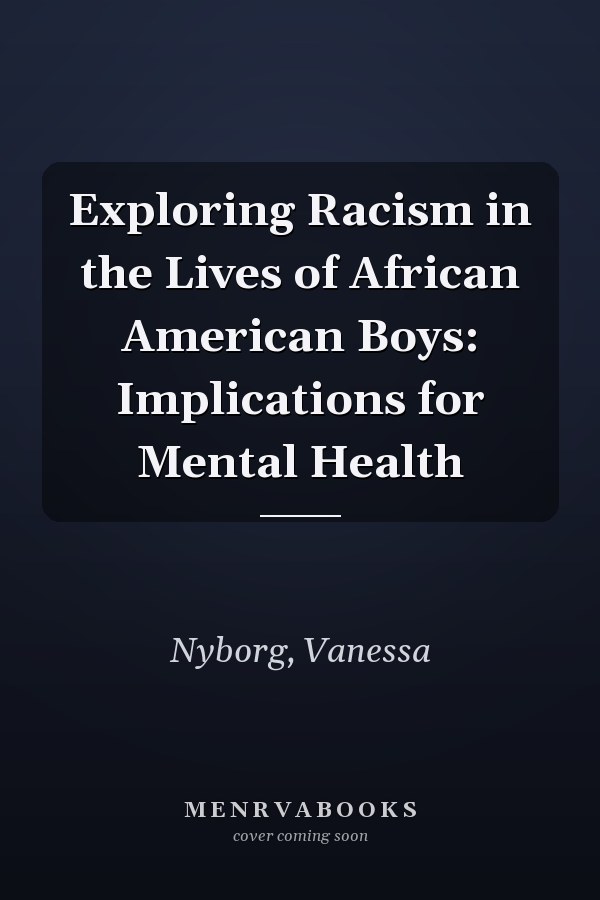 Exploring Racism in the Lives of African American Boys: Implications for Mental Health