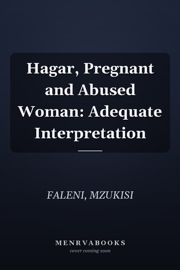 Hagar, Pregnant and Abused Woman: Adequate Interpretation