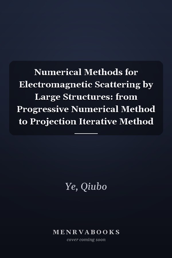 Numerical Methods for Electromagnetic Scattering by Large Structures: from Progressive Numerical Method to Projection Iterative Method