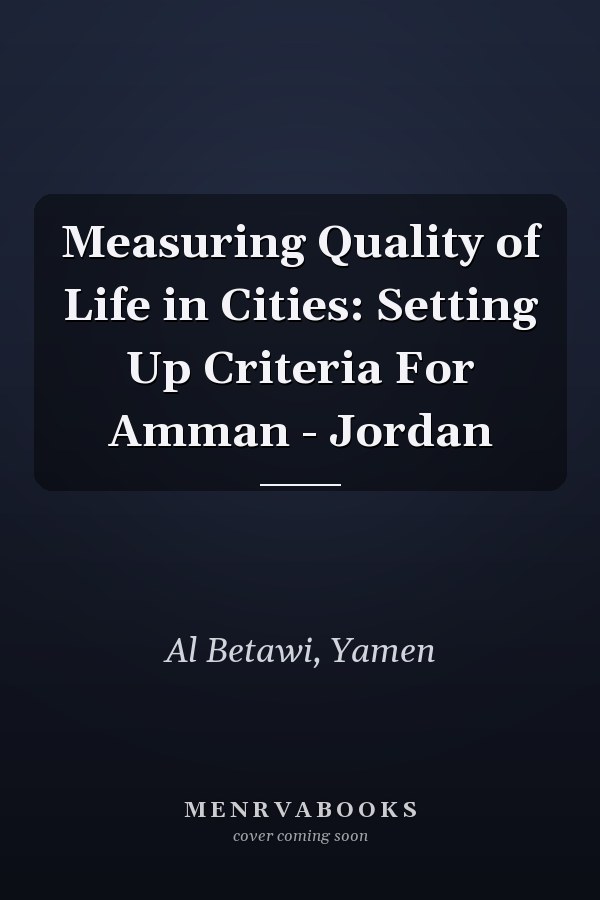 Measuring Quality of Life in Cities: Setting Up Criteria For Amman - Jordan