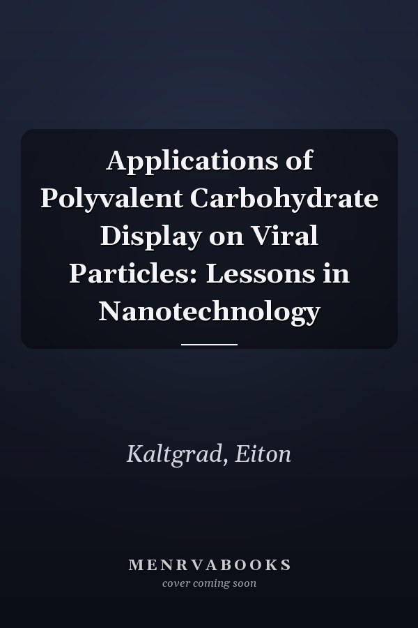 Applications of Polyvalent Carbohydrate Display on Viral Particles: Lessons in Nanotechnology