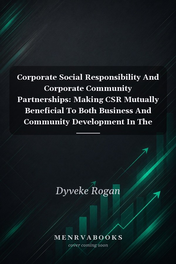 Corporate Social Responsibility And Corporatecommunity Partnerships Making Csr Mutually Beneficial To Both Business And Community Development In The Dominican Republic