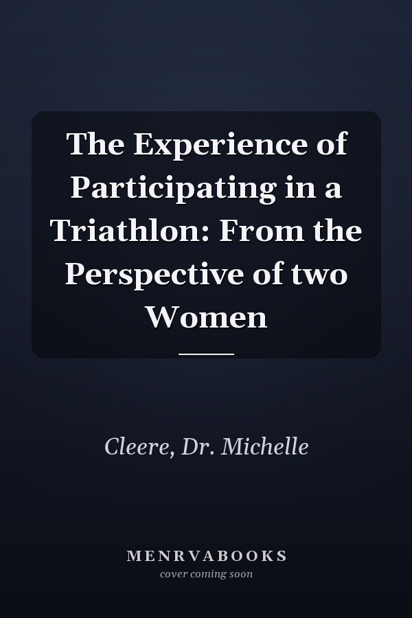 The Experience of Participating in a Triathlon: From the Perspective of two Women