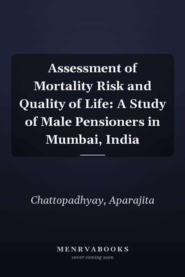 Assessment of Mortality Risk and Quality of Life: A Study of Male Pensioners in Mumbai, India