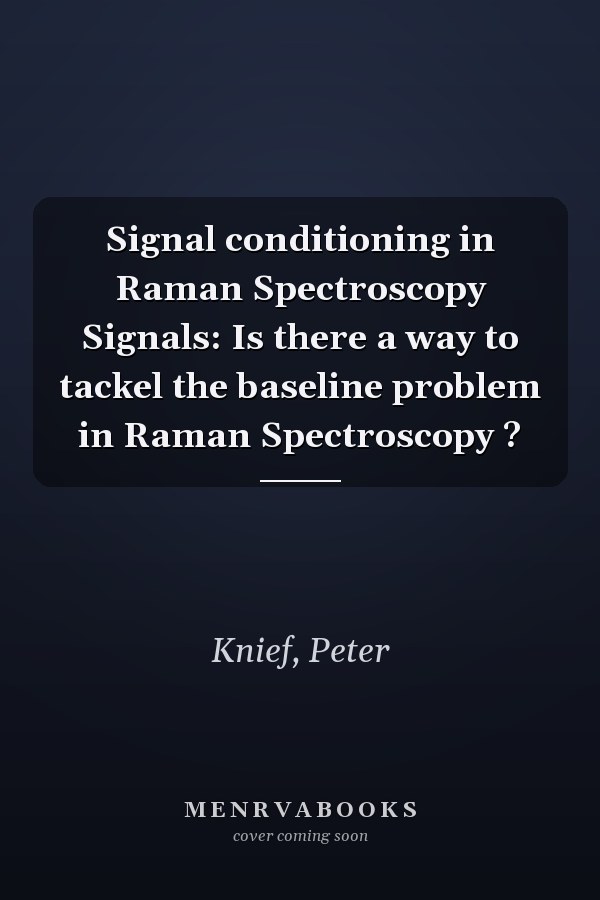 Signal conditioning in Raman Spectroscopy Signals: Is there a way to tackel the baseline problem in Raman Spectroscopy ?