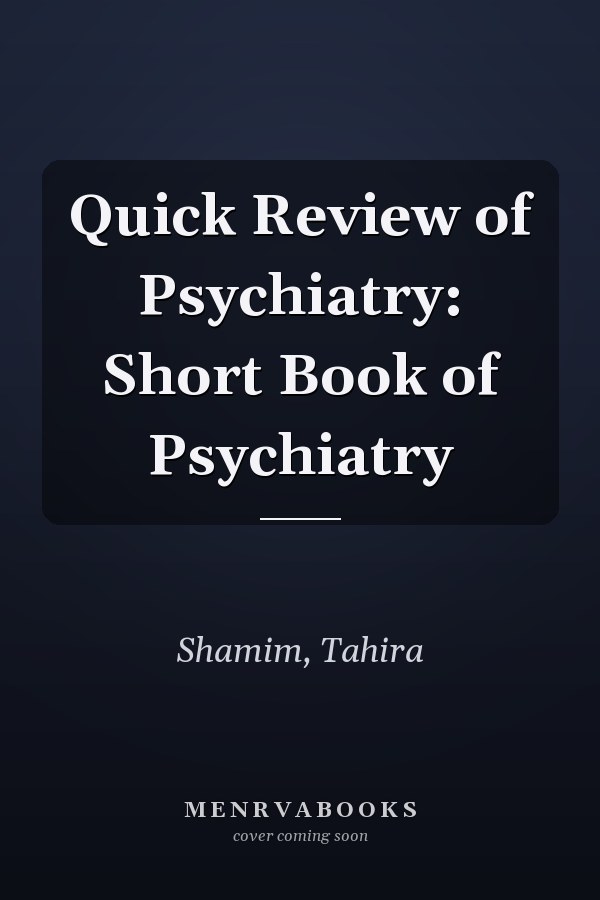 Quick Review of Psychiatry: Short Book of Psychiatry