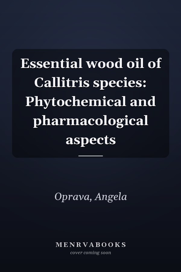 Essential wood oil of Callitris species: Phytochemical and pharmacological aspects