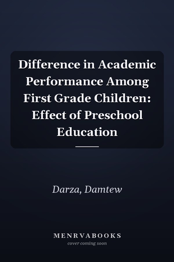 Difference in Academic Performance Among First Grade Children: Effect of Preschool Education
