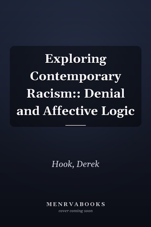Exploring Contemporary Racism:: Denial and Affective Logic