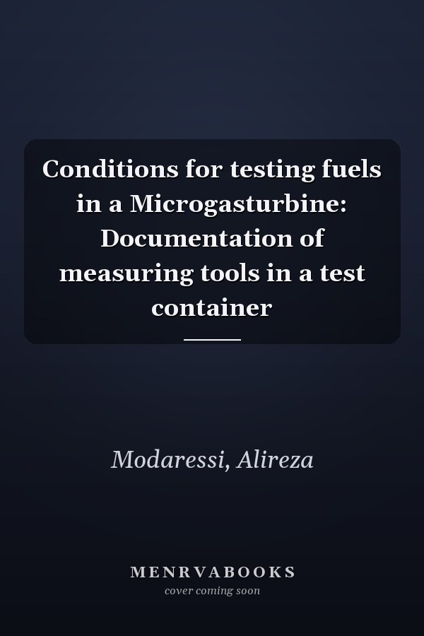 Conditions for testing fuels in a Microgasturbine: Documentation of measuring tools in a test container