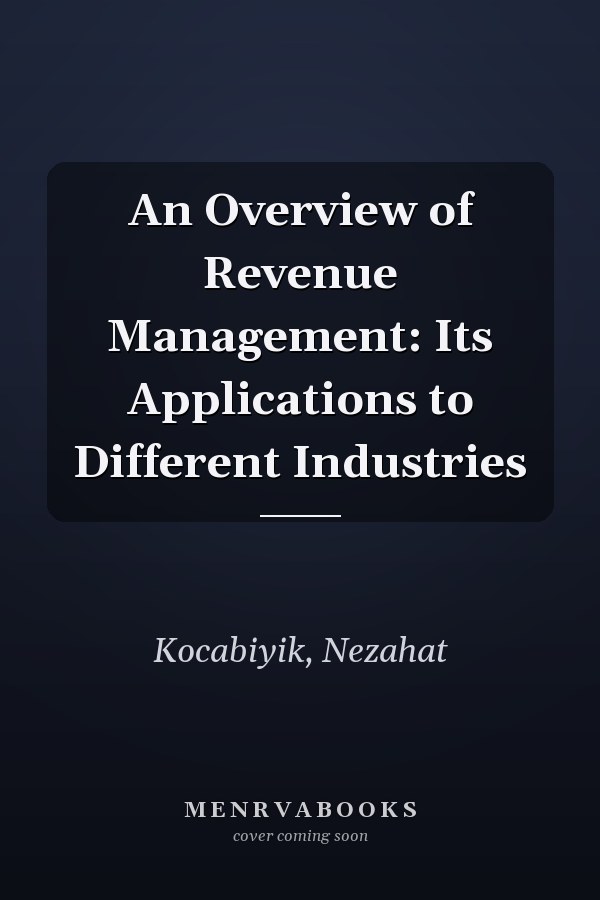 An Overview of Revenue Management: Its Applications to Different Industries