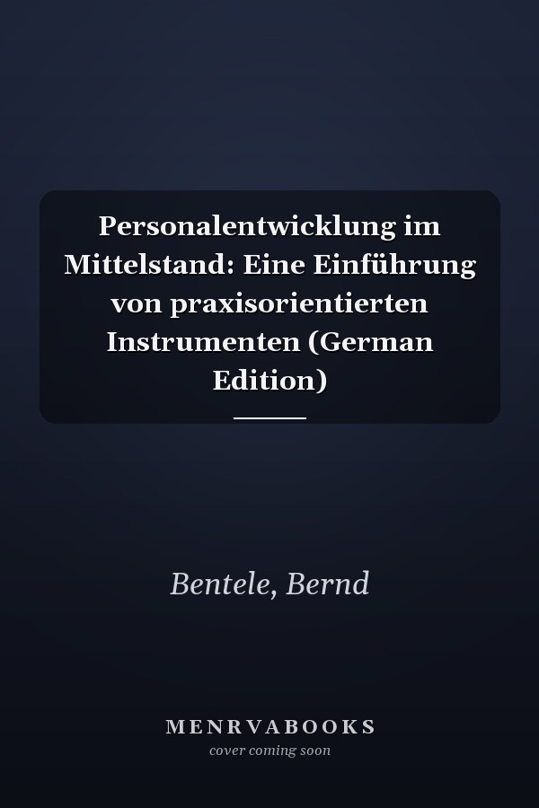 Personalentwicklung im Mittelstand: Eine Einführung von praxisorientierten Instrumenten (German Edition)