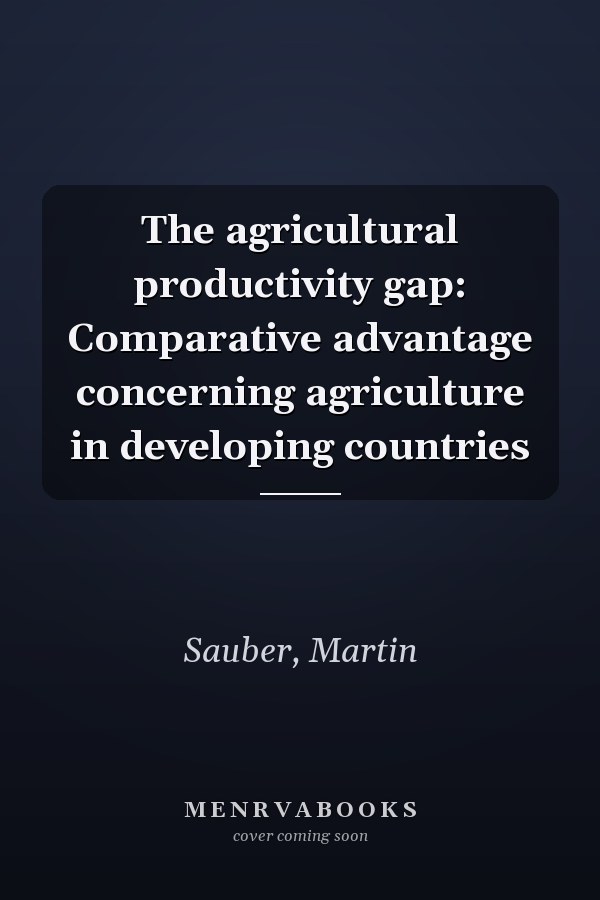 The agricultural productivity gap: Comparative advantage concerning agriculture in developing countries